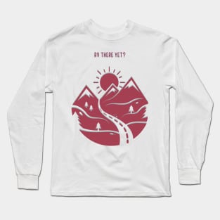 RV There Yet Camping Long Sleeve T-Shirt